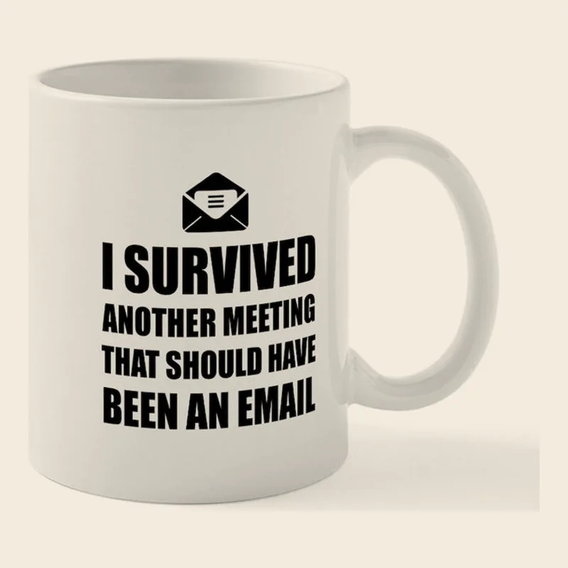 A “this meeting could have been an email” mug